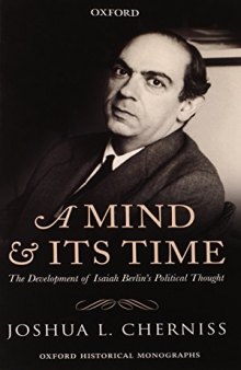 A Mind and its Time: The Development of Isaiah Berlin's Political Thought