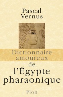 Dictionnaire amoureux de l'Egypte pharaonique
