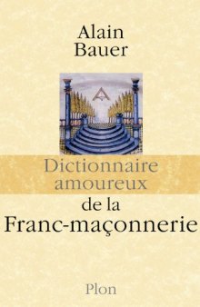 Dictionnaire amoureux de la Franc-maçonnerie