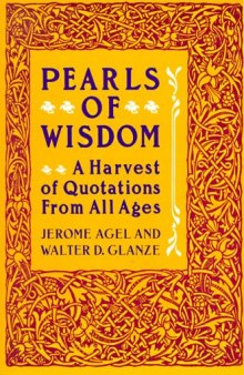 Pearls of Wisdom: A Harvest of Quotations from All Ages