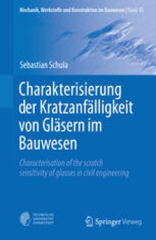 Charakterisierung der Kratzanfälligkeit von Gläsern im Bauwesen: Characterisation of the scratch sensitivity of glasses in civil engineering