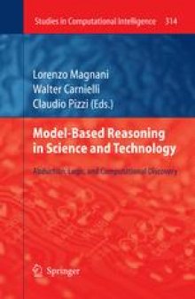 Model-Based Reasoning in Science and Technology: Abduction, Logic, and Computational Discovery