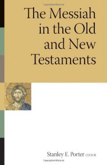 The Messiah in the Old and New Testaments (Mcmaster New Testament Studies)