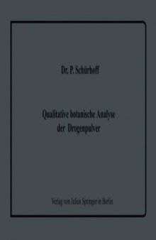 Qualitative botanische Analyse der Drogenpulver: Eine Einführung in den Gang einer systematischen mikroskopischen Pulveruntersuchung