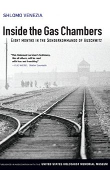 Inside the gas chambers : eight months in the Sonderkommando of Auschwitz