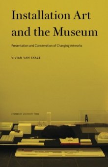 Installation art and the museum : presentation and conservation of changing artworks