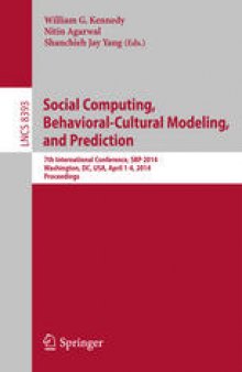 Social Computing, Behavioral-Cultural Modeling and Prediction: 7th International Conference, SBP 2014, Washington, DC, USA, April 1-4, 2014. Proceedings
