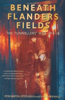 Beneath Flanders Fields: The Tunnellers' War 1914-18