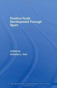 Positive Youth Development Through Sport (International Studies in Physical Education and Youth Sport)