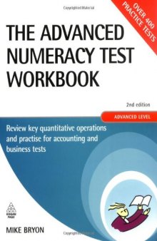 The Advanced Numeracy Test Workbook: Review Key Quantitative Operations and Practice for Accounting and Business Tests, 2nd Edition  