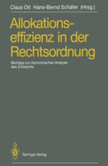 Allokationseffizienz in der Rechtsordnung: Beiträge zum Travemünder Symposium zur ökonomischen Analyse des Zivilrechts, 23.–26. März 1988