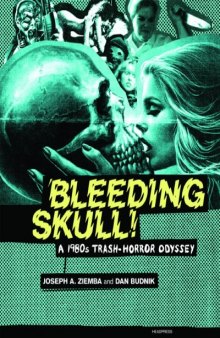 Bleeding Skull!: A 1980s Trash-Horror Odyssey