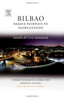 Bilbao: Basque Pathways to Globalization, Volume 1 (Current Research in Urban and Regional Studies) (Current Research in Urban and Regional Studies)