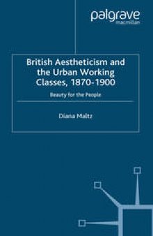 British Aestheticism and the Urban Working Classes, 1870–1900: Beauty for the People