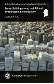 Stone: Building Stone, Rock Fill and Armourstone in Construction (Geological Society Engineering Geology Special Publication, 16)