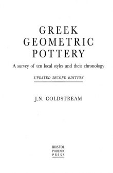 Greek Geometric Pottery: A Survey of Ten Local Styles and Their Chronology