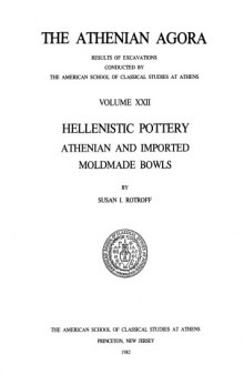 Hellenistic Pottery: Athenian and Imported Moldmade Bowls (Athenian Agora vol. 22)