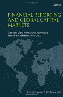 Financial Reporting and Global Capital Markets: A History of the International Accounting Standards Committee, 1973-2000