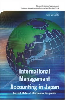 International Management Accounting In Japan: Current Status of Electronics Companies (Monden Institute of Management Japanese Management and International Studies)