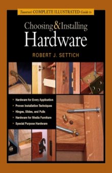 Taunton's Complete Illustrated Guide to Choosing and Installing Hardware