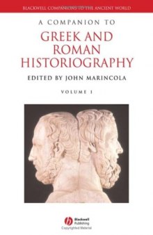 A Companion to Greek and Roman Historiography (2 Vols. Set) (Blackwell Companions to the Ancient World)