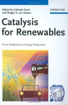 Catalysis for Renewables: From Feedstock to Energy Production