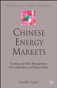 Chinese energy markets : trading and risk management of commodities and renewables