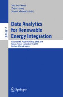 Data Analytics for Renewable Energy Integration: Second ECML PKDD Workshop, DARE 2014, Nancy, France, September 19, 2014, Revised Selected Papers