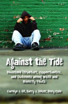 Against the Tide: Household Structure, Opportunities, and Outcomes Among White and Minority Youth
