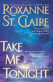 Take Me Tonight (The Bullet Catchers, Book 3)
