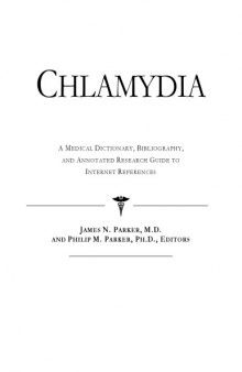 Chlamydia - A Medical Dictionary, Bibliography, and Annotated Research Guide to Internet References