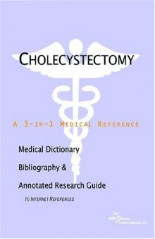 Cholecystectomy - A Medical Dictionary, Bibliography, and Annotated Research Guide to Internet References