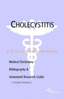Cholecystitis - A Medical Dictionary, Bibliography, and Annotated Research Guide to Internet References