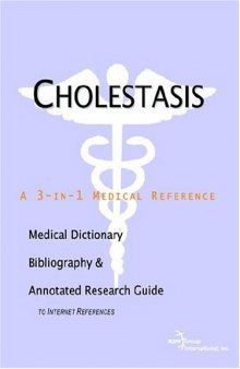 Cholestasis - A Medical Dictionary, Bibliography, and Annotated Research Guide to Internet References