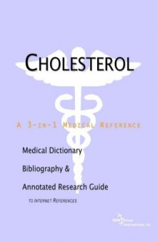 Cholesterol - A Medical Dictionary, Bibliography, and Annotated Research Guide to Internet References