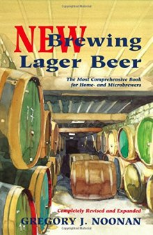 New brewing lager beer : the most comprehensive book for home- and microbrewers