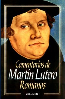COMENTARIOS DE MARTIN LUTERO Romanos· Vol. 2