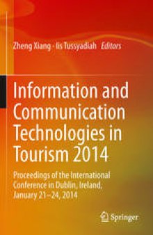 Information and Communication Technologies in Tourism 2014: Proceedings of the International Conference in Dublin, Ireland, January 21-24, 2014