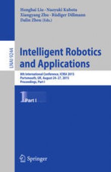 Intelligent Robotics and Applications: 8th International Conference, ICIRA 2015, Portsmouth, UK, August 24-27, 2015, Proceedings, Part I
