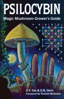 Psilocybin: Magic Mushroom Grower's Guide: A Handbook for Psilocybin Enthusiasts 