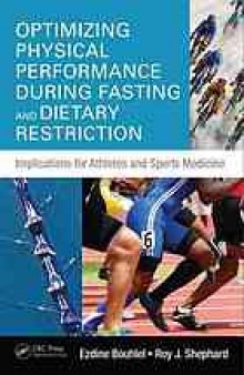 Optimizing Physical Performance During Fasting and Dietary Restriction : Implications for Athletes and Sports Medicine