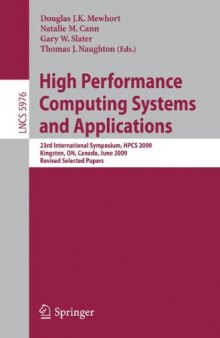 High Performance Computing Systems and Applications: 23rd International Symposium, HPCS 2009, Kingston, ON, Canada, June 14-17, 2009, Revised Selected Papers