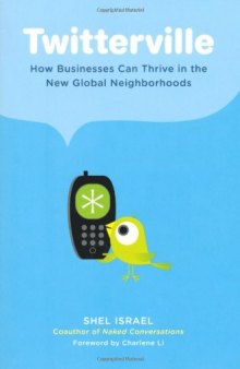 Twitterville: How Businesses Can Thrive in the New Global Neighborhoods