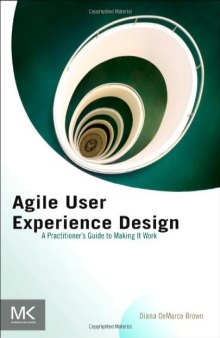 Agile User Experience Design. A Practitioner's Guide to Making It Work