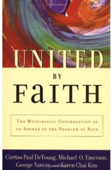 United by Faith: The Multiracial Congregation as an Answer to the Problem of Race