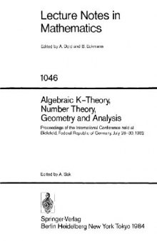 Algebraic K-theory, number theory, geometry, and analysis: proceedings of the international conference held at Bielefeld, Federal Republic of Germany, July 26-30, 1982