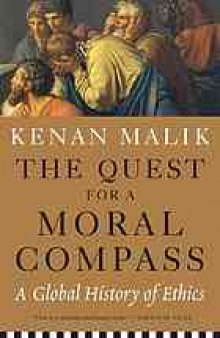 The quest for a moral compass : a global history of ethics