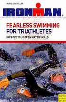 Fearless swimming for triathletes : improve your open water skills