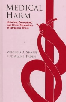 Medical Harm: Historical, Conceptual and Ethical Dimensions of Iatrogenic Illness
