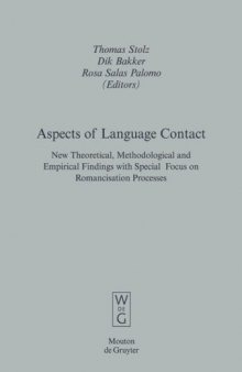 Aspects of Language Contact: New Theoretical, Methodological and Empirical Findings with Special Focus on Romancisation Processes